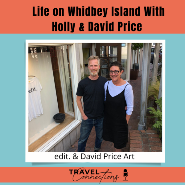 Holly & David Price: Art & Life on Whidbey Island, WA – Part Three of A Series