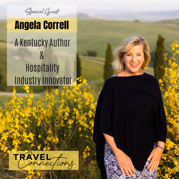 Angela Correll: Kentucky Writer, Traveler & Hospitality Innovator