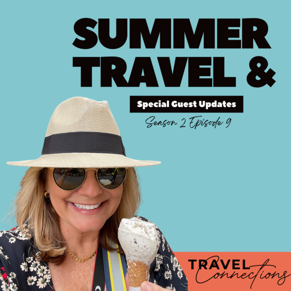 Summer Travel News & Special Guest Updates