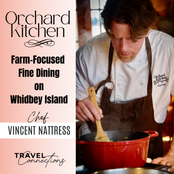 Orchard Kitchen: Farm Focused Fine Dining on Whidbey Island, WA